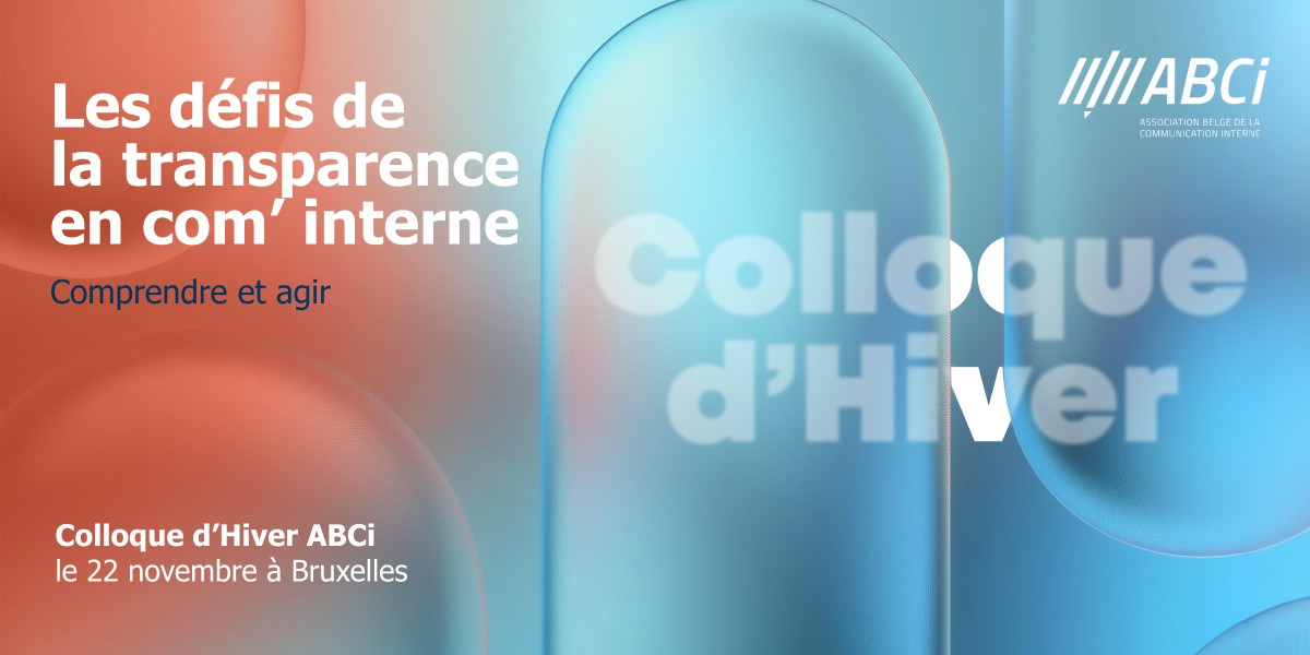 Les défis de la transparence en com' interne. Colloque d'hiver de l'ABCI.